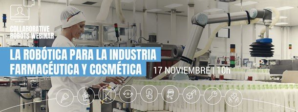 UNIVERSAL ROBOTS MUESTRA LAS VENTAJAS DE LA ROBÓTICA PARA LA INDUSTRIA FARMACÉUTICA Y COSMÉTICA